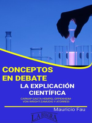 cover image of Conceptos en Debate. La Explicación Científica